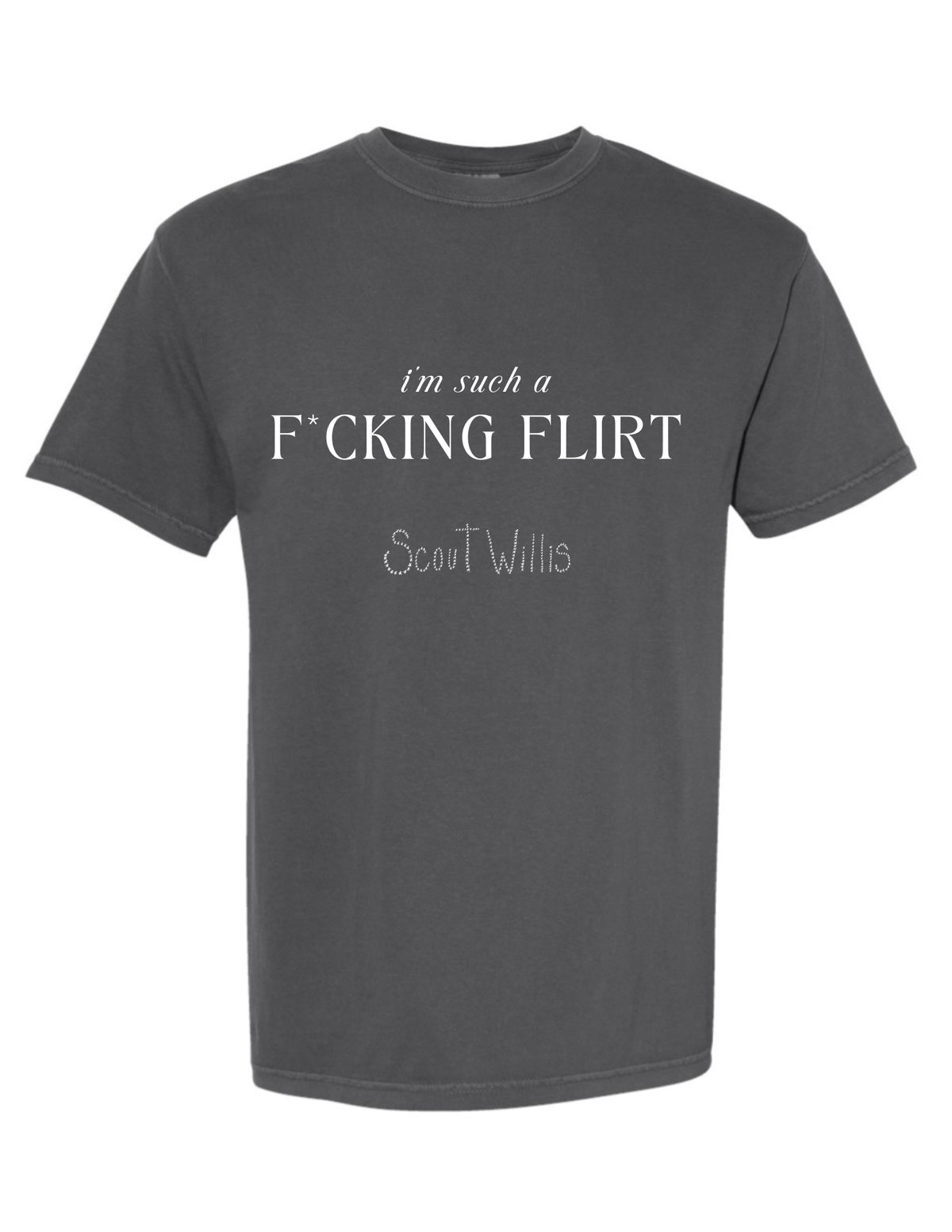 "I'm Such A F*cking Flirt" Tee